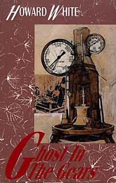 Ghost in the Gears - Howard White - Books - Harbour Publishing - 9781550170658 - February 18, 1993