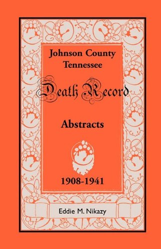 Cover for Eddie M. Nikazy · Abstracts of Death Records for Johnson County, Tennessee, 1908 to 1941 (Paperback Book) (2009)