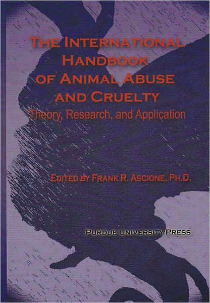 Cover for Frank Ascione · International Handbook of Animal Abuse and Cruelty: Theory, Research and Application - New Directions in the Human-Animal Bond (Paperback Book) (2010)