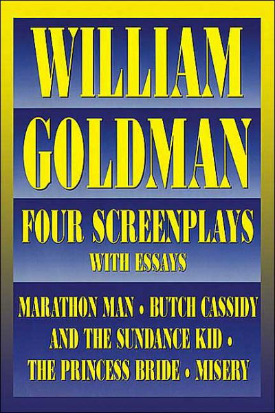 William Goldman: Four Screenplays with Essays - Applause Books - William Goldman - Books - Hal Leonard Corporation - 9781557832658 - November 1, 1996