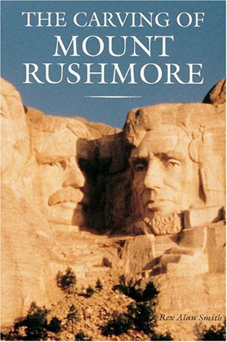 Cover for Rex Alan Smith · The Carving of Mount Rushmore (Paperback Book) [Reissue edition] (1994)