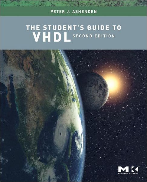 The Student's Guide to VHDL - Systems on Silicon - Ashenden, Peter J. (Adjunct Associate Professor, School of Computer Science, University of Adelaide, Australia) - Livros - Elsevier Science & Technology - 9781558608658 - 1 de julho de 2008