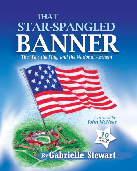 Cover for Gabrielle E Stewart · That Star-spangled Banner: the War, the Flag and the National Anthem (Paperback Book) (2015)