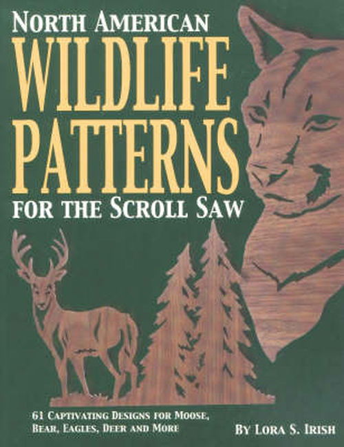 Cover for Lora Irish · North American Wildlife Patterns for the Scroll Saw: 61 Captivating Designs for Moose, Bear, Eagles, Deer and More (Paperback Book) (2002)