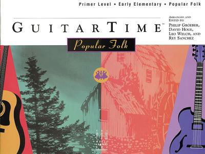 Cover for Philip Groeber · GuitarTime Popular Folk, Primer Level / Early Elementary, Pick Style (Sheet music) (2024)