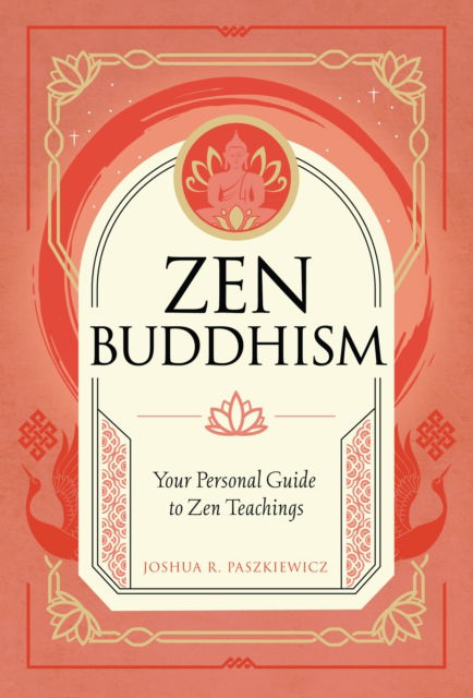 Cover for Joshua R. Paszkiewicz · Zen Buddhism: Your Personal Guide to Practice and Tradition - Mystic Traditions (Hardcover Book) (2023)