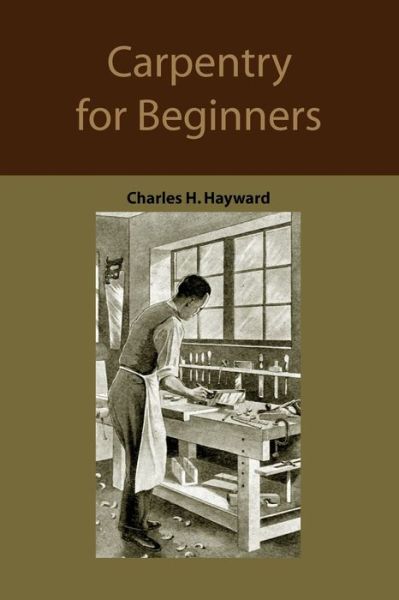 Cover for Charles Harold Hayward · Carpentry for beginners (Paperback Book) (2009)