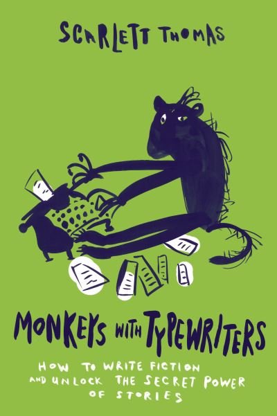 Cover for Scarlett Thomas · Monkeys with Typewriters How to Write Fiction and Unlock the Secret Power of Stories (Paperback Bog) (2017)