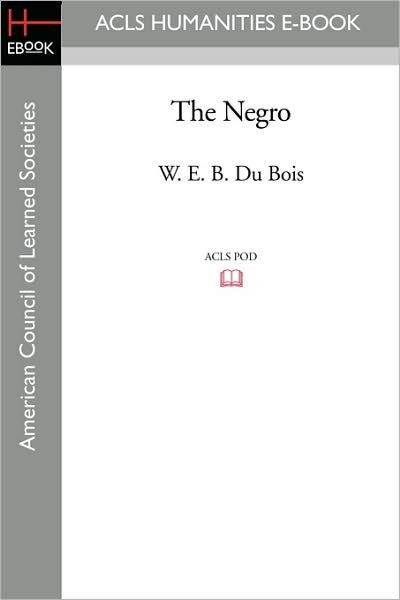 Cover for Du Bois, W E B, PH.D. · The Negro (Pocketbok) (2009)