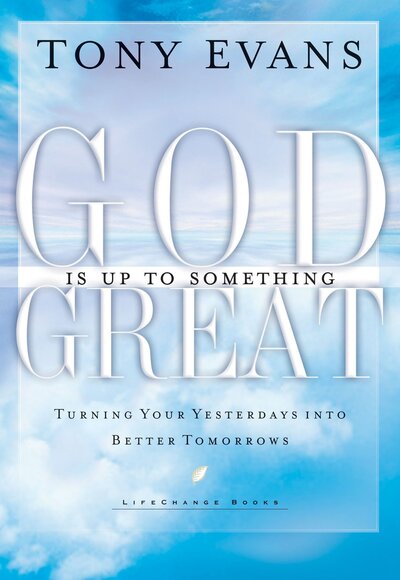 God is Up to Something Great - LifeChange Books - Tony Evans - Books - Multnomah Press - 9781601423658 - March 1, 2004