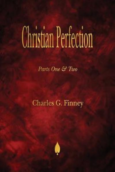 Cover for Charles G Finney · Christian Perfection - Parts One &amp; Two (Paperback Book) (2018)