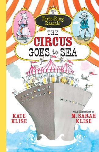Cover for Kate Klise · The Circus Goes to Sea (Three-ring Rascals) (Hardcover Book) (2014)