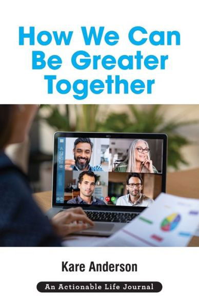 Cover for Kare Anderson · How We Can Be Greater Together (Book) (2020)