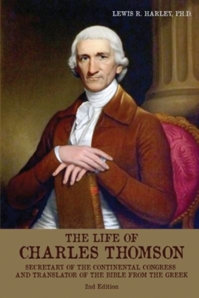 Cover for Lewis R Harley · The Life of Charles Thomson (Paperback Book) (2020)