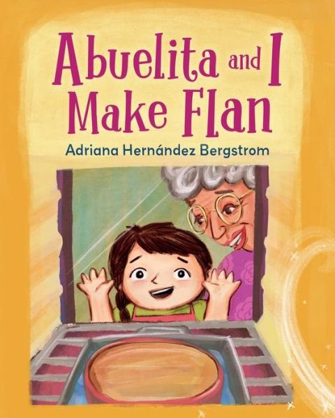 Adriana Hernandez Bergstrom · Abuelita and I Make Flan (Hardcover bog) (2022)