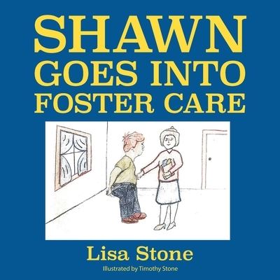 Cover for Lisa Stone · Shawn Goes into Foster Care (Paperback Book) (2020)