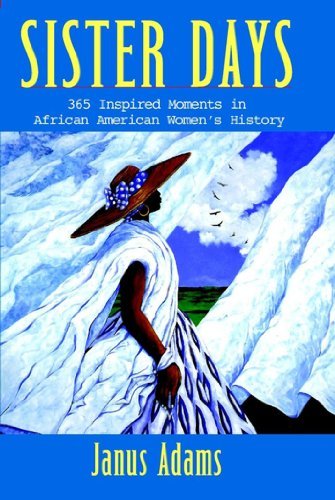 Sister Days: 365 Inspired Moments in African American Women's History - Janus Adams - Livros - Wiley - 9781630261658 - 5 de dezembro de 2000