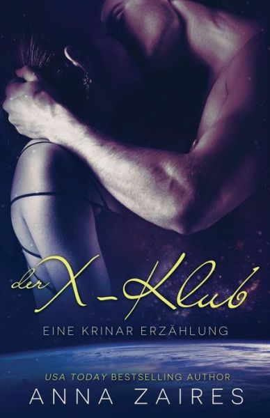 Cover for Anna Zaires · Der X-klub (Eine Krinar Erzahlung) (Paperback Book) (2015)