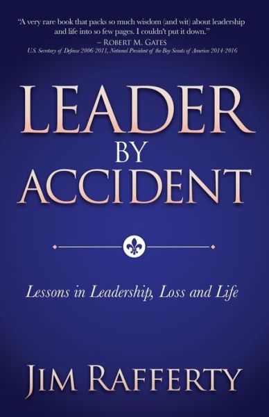 Cover for Jim Rafferty · Leader by Accident: Lessons in Leadership, Loss and Life (Paperback Book) (2021)