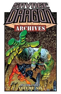 Savage Dragon Archives Volume 6 - SAVAGE DRAGON ARCHIVES TP - Erik Larsen - Books - Image Comics - 9781632155658 - April 19, 2016