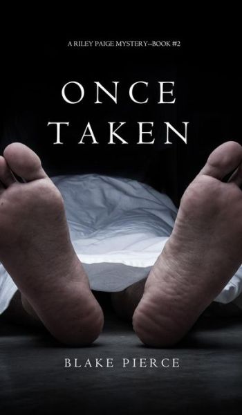 Cover for Blake Pierce · Once Taken (a Riley Paige Mystery--Book #2) (Hardcover Book) (2016)