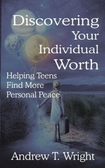Cover for Andrew T Wright · Discovering Your Individual Worth (Paperback Book) (2021)