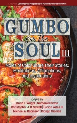 Cover for Gumbo for the Soul III: Males of Color Share Their Stories, Meditations, Affirmations, and Inspirations - Contemporary Perspectives on Multicultural Gifted Education (Hardcover Book) (2019)