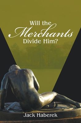 Will the Merchants Divide Him? - Jack Haberek - Books - Litfire Publishing - 9781643988658 - September 17, 2019