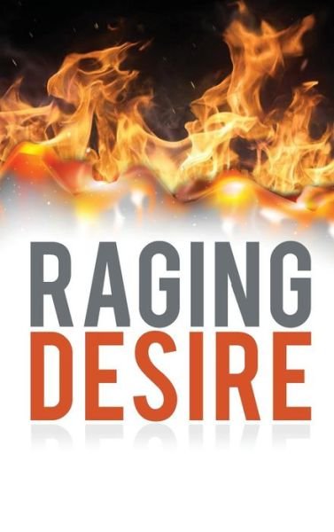 Cover for Monya Loya · Raging Desire (Hardcover Book) (2019)