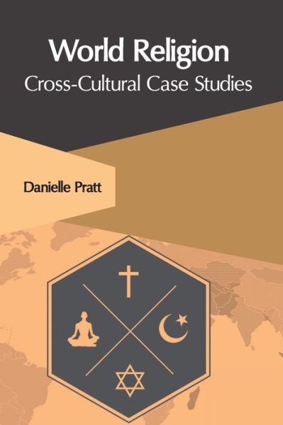 Cover for Danielle Pratt · World Religion: Cross-Cultural Case Studies (Hardcover Book) (2022)