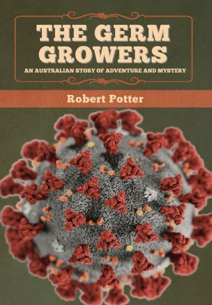 Cover for Robert Potter · The Germ Growers (Hardcover Book) (2020)