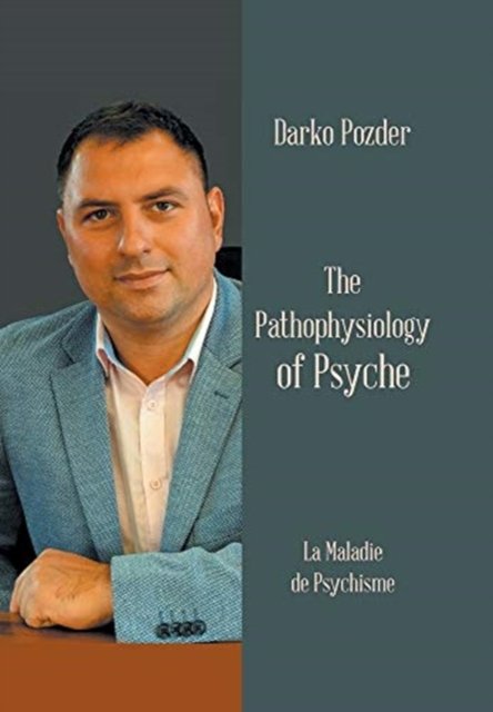 Darko Pozder · The Pathophysiology of Psyche (Hardcover Book) (2021)