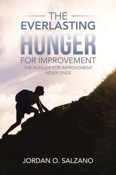 Jordan O Salzano · The Everlasting Hunger for Improvement (Taschenbuch) (2020)