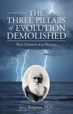 Cover for Jerry Bergman · The Three Pillars of Evolution Demolished (Paperback Book) (2022)