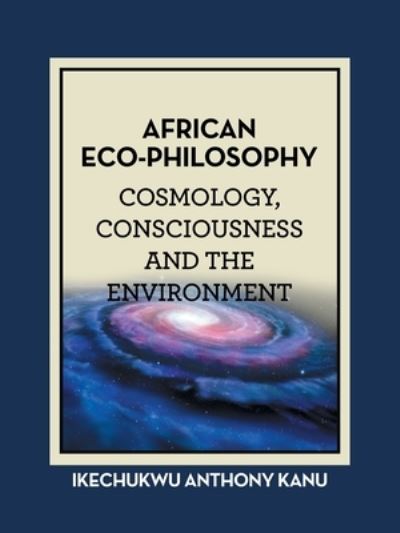 Cover for Ikechukwu Anthony Kanu · African Eco-Philosophy (Book) (2022)