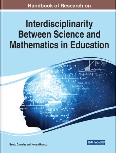 Cover for Bento Cavadas · Interdisciplinarity Between Science and Mathematics in Education (Book) (2023)