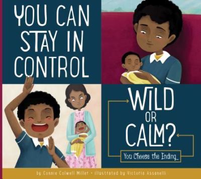 Cover for Connie Colwell Miller · You Can Stay in Control : Wild or Calm? : You Choose the Ending (Inbunden Bok) (2017)