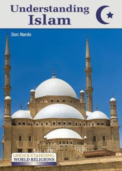 Cover for Don Nardo · Understanding Islam (Hardcover Book) (2018)