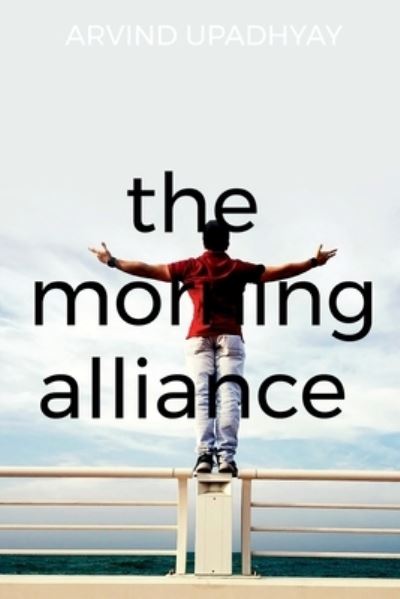 Cover for Arvind Upadhyay · The morning alliance (Paperback Book) (2021)