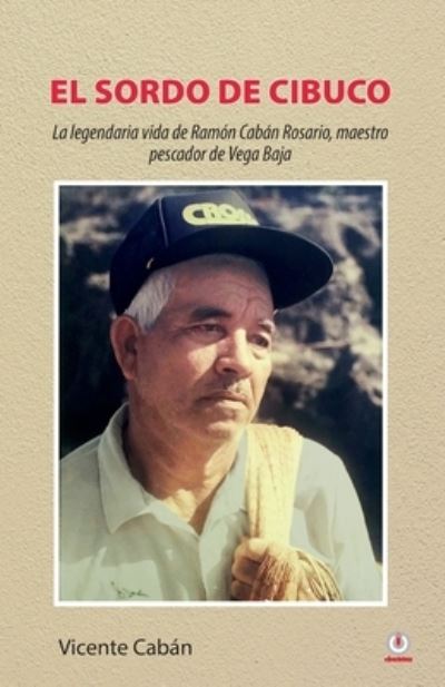Cover for Vicente Cabn · El sordo de Cibuco (Paperback Book) (2022)