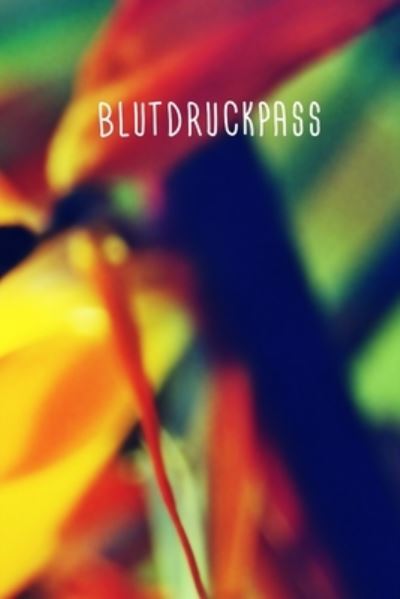 Cover for Gesundheit Notieren · Blutdruckpass (Pocketbok) (2019)