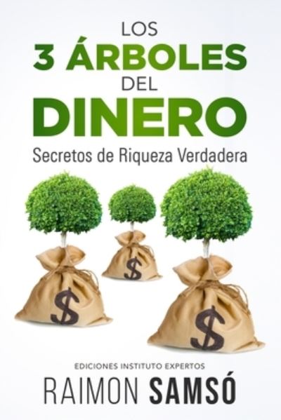 Los 3 Arboles del Dinero - Raimon Samso - Książki - Independently Published - 9781699105658 - 14 października 2019