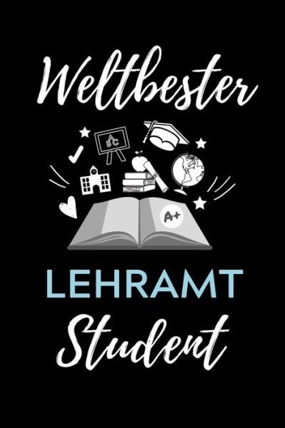 Cover for Lehramtstudent Geschenkbuch · Weltbester Lehramt Student (Paperback Book) (2019)