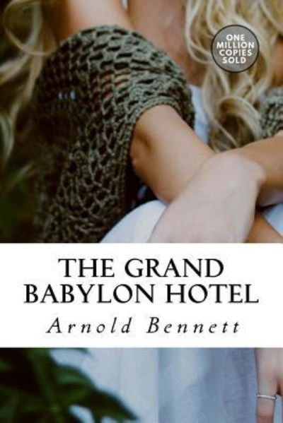 Cover for Arnold Bennett · The Grand Babylon Hotel (Paperback Bog) (2018)