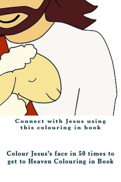 Cover for Mark Henry · Colour Jesus's Face in 50 Times to Get to Heaven Colouring in Book (Taschenbuch) (2018)
