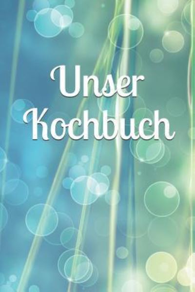 Cover for Claudia Burlager · Unser Kochbuch (Paperback Book) (2018)