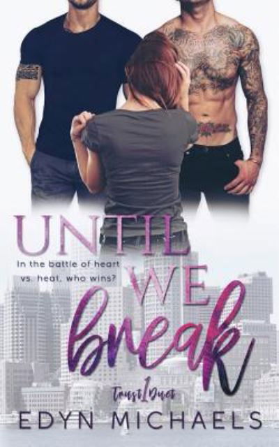 Cover for Edyn Michaels · Until We Break (Paperback Book) (2018)