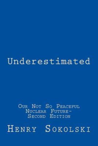 Cover for Henry D Sokolski · Underestimated (Paperback Book) (2018)