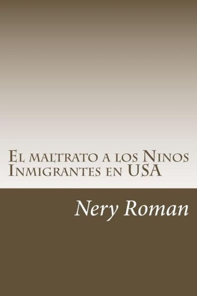 Cover for Nery Roman · El maltrato a los Ninos Inmigrantes en USA (Paperback Bog) (2018)