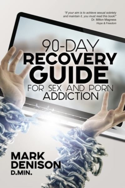 Cover for Mark Denison · 90-Day Recovery Guide for Sex and Porn Addiction (Paperback Book) (2019)